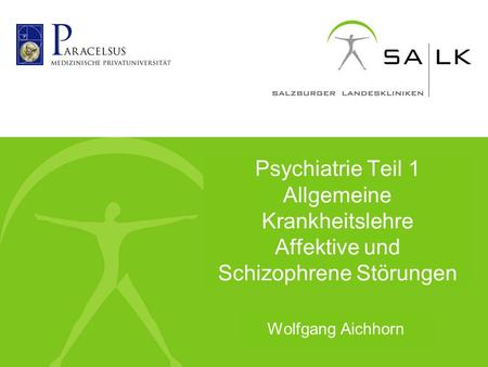 Psychiatrie Teil 1 Allgemeine Krankheitslehre Affektive und Schizophrene Störungen Wolfgang Aichhorn.
