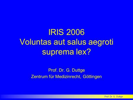 IRIS 2006 Voluntas aut salus aegroti suprema lex?
