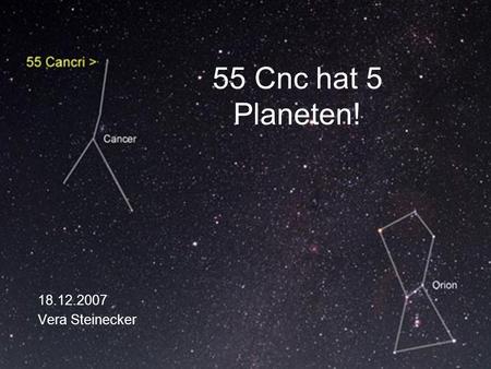 55 Cnc hat 5 Planeten! 18.12.2007 Vera Steinecker.