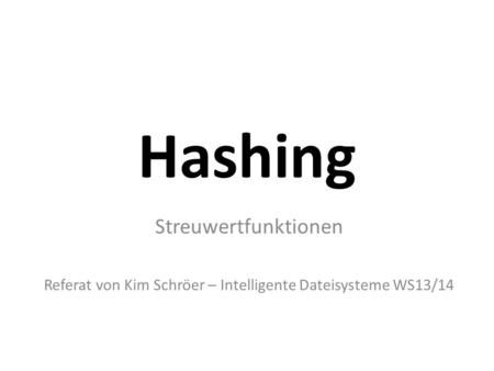 Referat von Kim Schröer – Intelligente Dateisysteme WS13/14