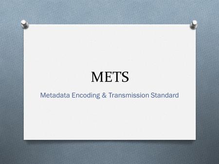 Metadata Encoding & Transmission Standard