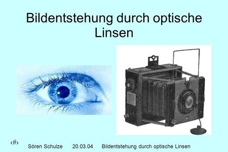 1 Sören Schulze20.03.04Bildentstehung durch optische Linsen.