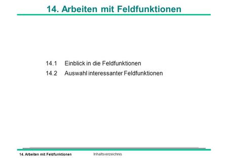 14. Arbeiten mit Feldfunktionen