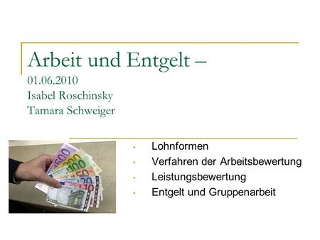 Arbeit und Entgelt – Isabel Roschinsky Tamara Schweiger