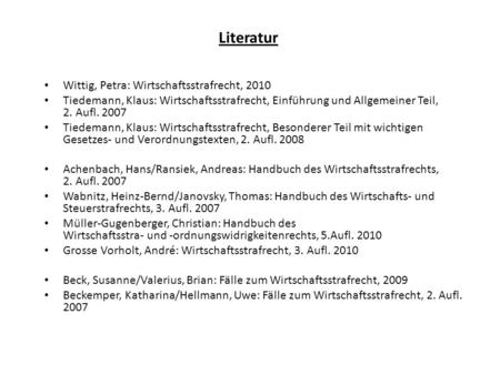 Literatur Wittig, Petra: Wirtschaftsstrafrecht, 2010
