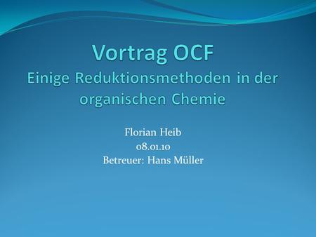 Vortrag OCF Einige Reduktionsmethoden in der organischen Chemie