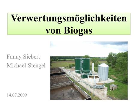 Verwertungsmöglichkeiten von Biogas