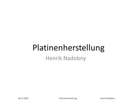 Platinenherstellung Henrik Nadobny