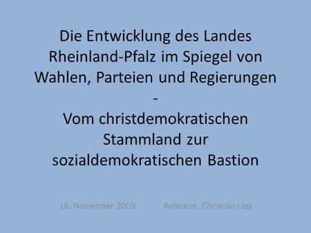 16. November 2009 Referent: Christian Lips