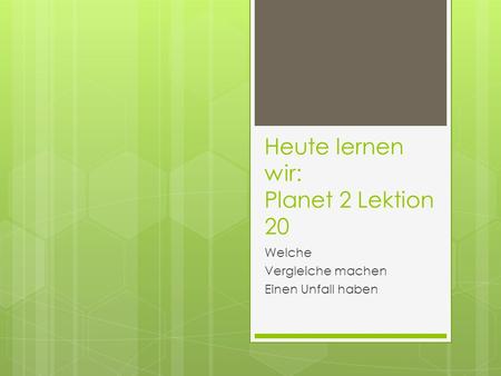 Heute lernen wir: Planet 2 Lektion 20