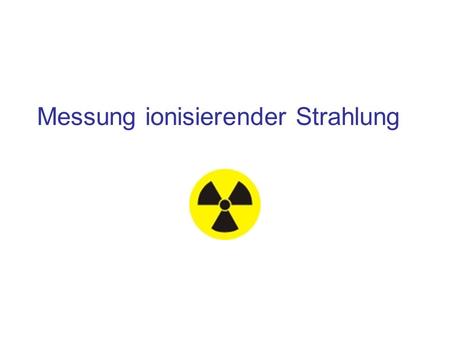 Messung ionisierender Strahlung