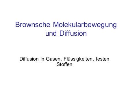 Brownsche Molekularbewegung und Diffusion