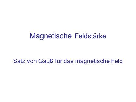 Satz von Gauß für das magnetische Feld