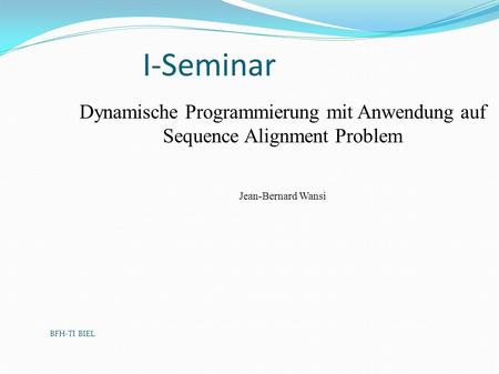 Dynamische Programmierung mit Anwendung auf Sequence Alignment Problem