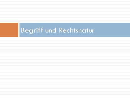 Begriff und Rechtsnatur