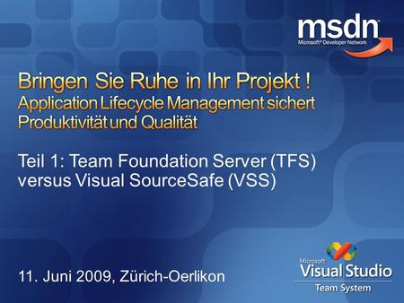 Version 2008 Team Foundation Version Control (TFVC) … ist eine vollständige Neuentwicklung … wurde für große Teams, die auch weltweit verteilt arbeiten,