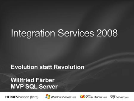 Evolution statt Revolution Willfried Färber MVP SQL Server.