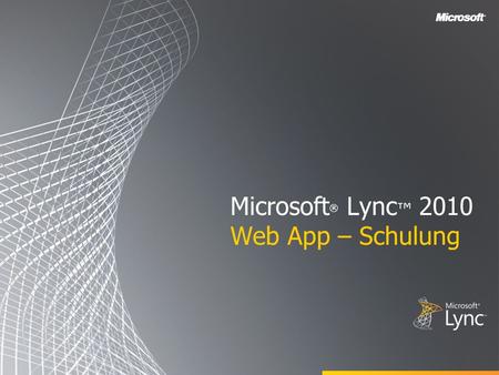 Microsoft® Lync™ 2010 Web App – Schulung