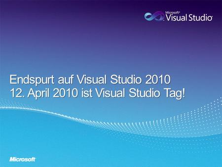 -Launchdatum Visual Studio 2010 = 12. April 2010 -Beta 2 von VS 2010 seit 19. Oktober (21. Oktober) -Neuer Name + Branding für Visual Studio Team System.
