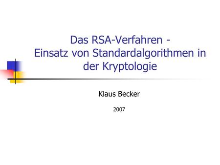 Das RSA-Verfahren - Einsatz von Standardalgorithmen in der Kryptologie