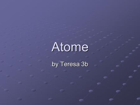 Atome by Teresa 3b.