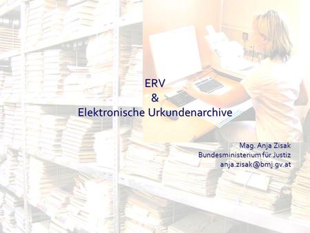 ERV & Elektronische Urkundenarchive