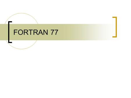 FORTRAN 77.