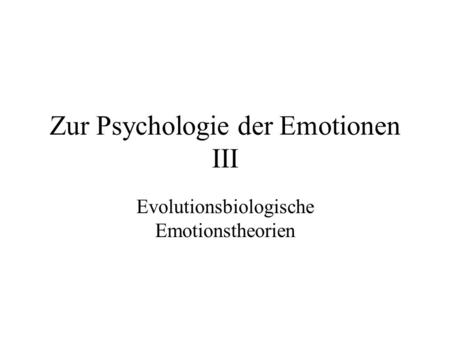 Zur Psychologie der Emotionen III