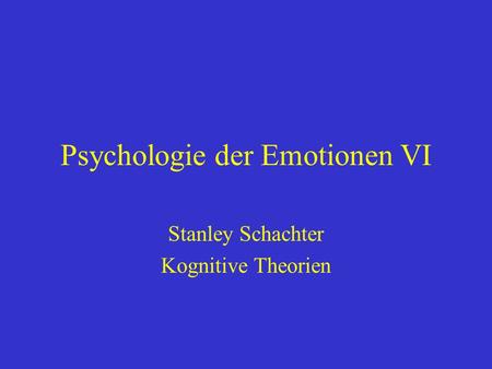 Psychologie der Emotionen VI