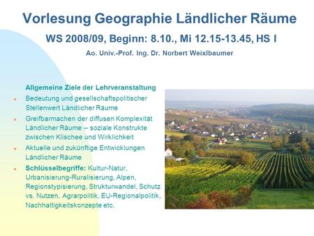 Vorlesung Geographie Ländlicher Räume WS 2008/09, Beginn: 8. 10