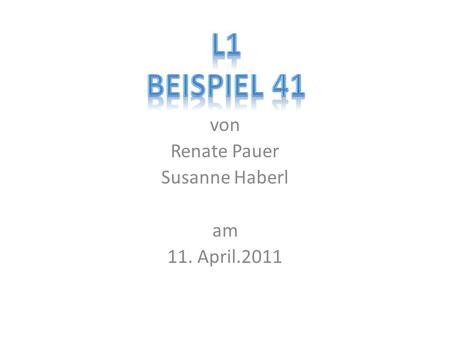 von Renate Pauer Susanne Haberl am 11. April.2011