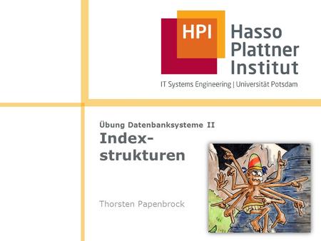 Übung Datenbanksysteme II Index- strukturen
