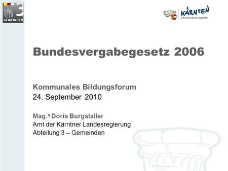 Bundesvergabegesetz 2006 Kommunales Bildungsforum 24. September 2010