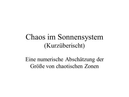 Chaos im Sonnensystem (Kurzüberischt)
