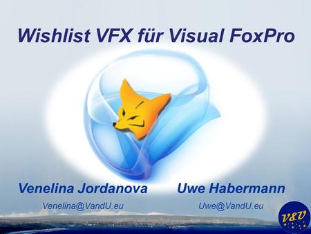 Uwe Habermann Venelina Jordanova Wishlist VFX für Visual FoxPro.