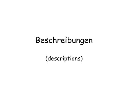 Beschreibungen (descriptions).