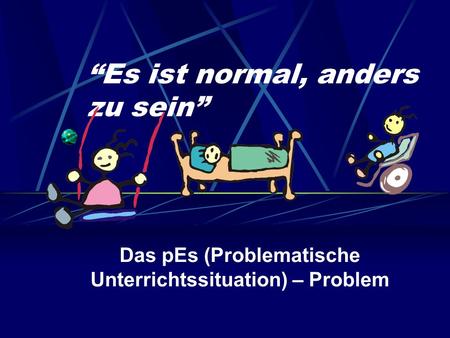 “Es ist normal, anders zu sein”