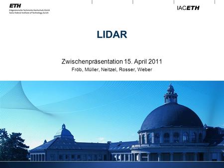 LIDAR Zwischenpräsentation 15. April 2011