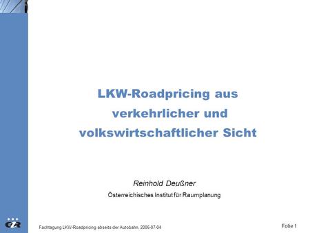LKW-Roadpricing aus verkehrlicher und volkswirtschaftlicher Sicht
