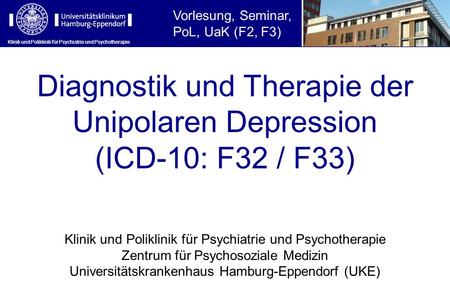 Diagnostik und Therapie der Unipolaren Depression (ICD-10: F32 / F33)