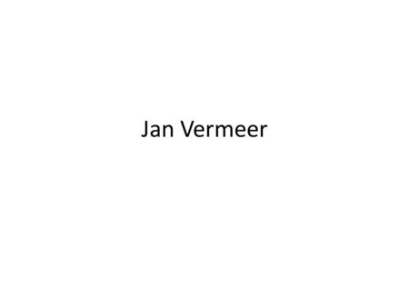 Jan Vermeer.