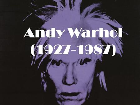 Andy Warhol (1927-1987).