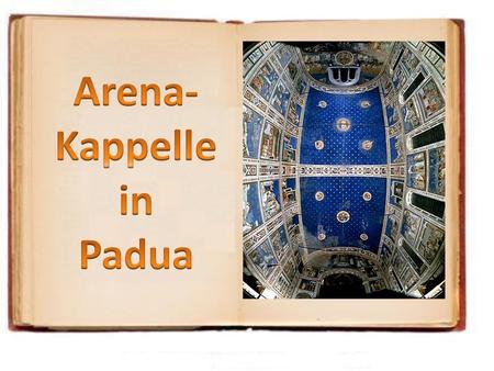 Arena- Kappelle in Padua.