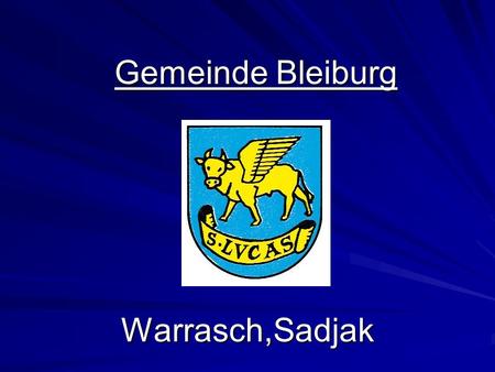 Gemeinde Bleiburg Warrasch,Sadjak.
