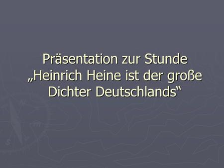 Der deutsche Dichter Heinrich Heine( )