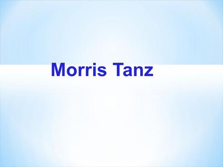 Morris Tanz.