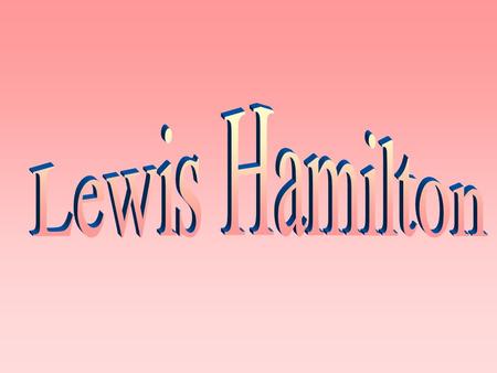 Lewis Carl Davidson Hamilton MBE (Geboren 7. Januar 1985 in Stevenage, Hertfordshire County) – Britische Rennfahrer, Formel 1 Weltmeister in saison 2008,