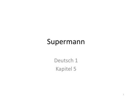 Supermann Deutsch 1 Kapitel 5.