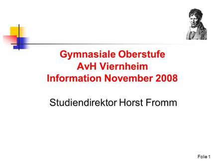 Gymnasiale Oberstufe AvH Viernheim Information November 2008
