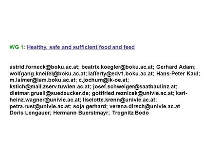 WG 1: Healthy, safe and sufficient food and feed  Gerhard Adam;